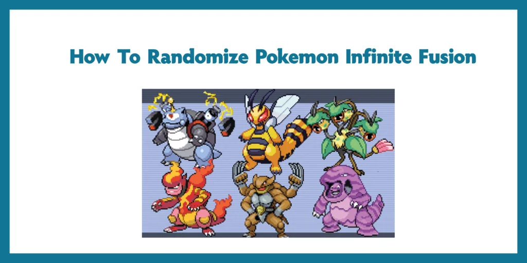 How to Randomize Pokemon Infinite Fusion
