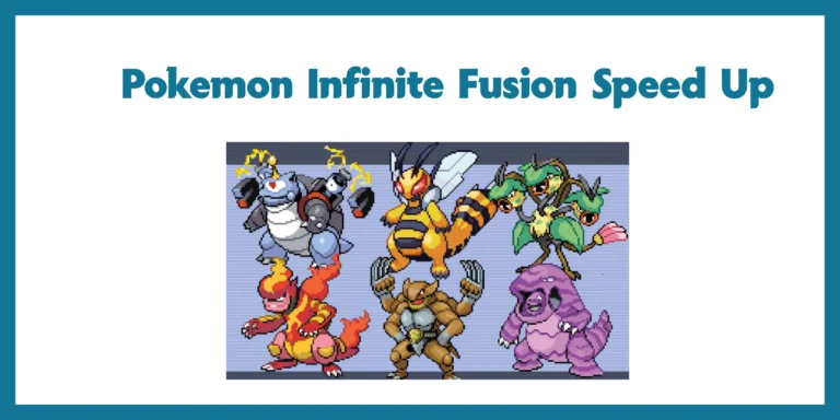 How to Speed up Pokemon Infinite Fusion