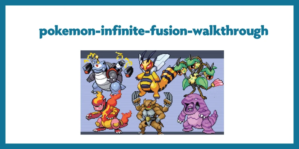 pokemon infinite fusion walkthrough